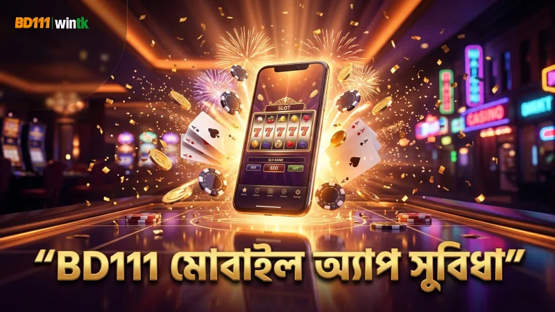 মোবাইল স্ক্রিনে BD111 অ্যাপের মাধ্যমে স্লট খেলার সুবিধা